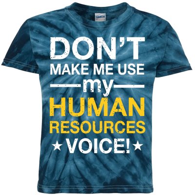 Don't Make Me Use My Human Resources Voice Kids Tie-Dye T-Shirt