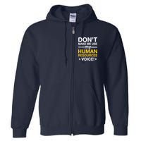 Don't Make Me Use My Human Resources Voice Full Zip Hoodie