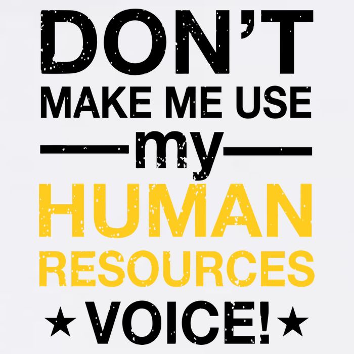 Don't Make Me Use My Human Resources Voice Garment-Dyed Sweatshirt