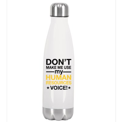 Don't Make Me Use My Human Resources Voice Stainless Steel Insulated Water Bottle