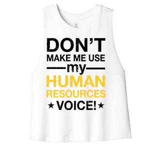 Don't Make Me Use My Human Resources Voice Women's Racerback Cropped Tank