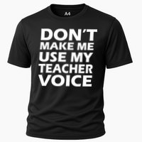 Don't Make Me Use My Teacher Voice Cooling Performance Crew T-Shirt