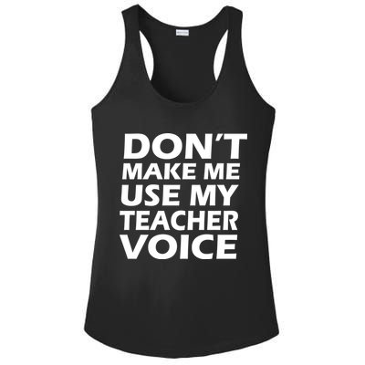 Don't Make Me Use My Teacher Voice Ladies PosiCharge Competitor Racerback Tank
