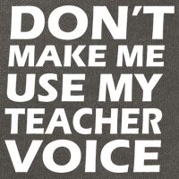 Don't Make Me Use My Teacher Voice Cotton Canvas Backpack
