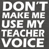 Don't Make Me Use My Teacher Voice Vector Backpack