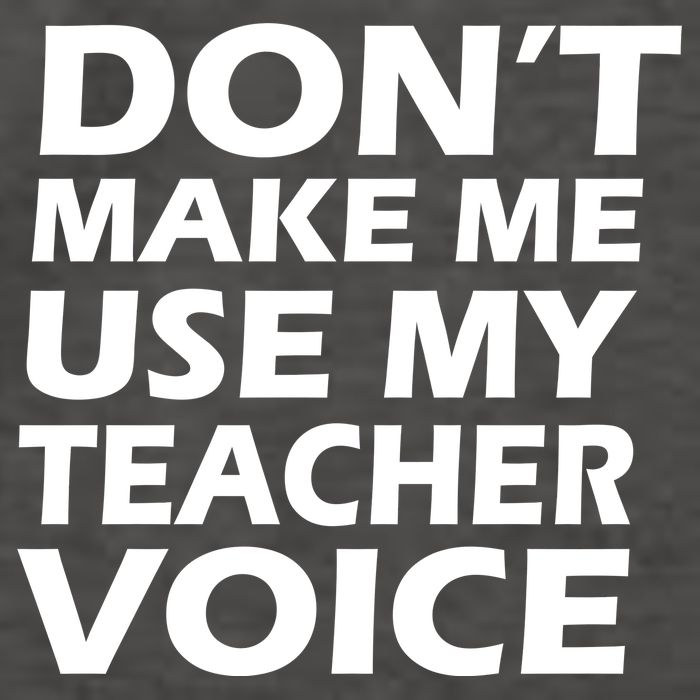 Don't Make Me Use My Teacher Voice Vector Backpack