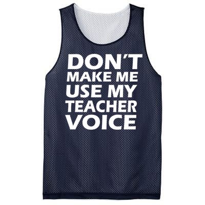 Don't Make Me Use My Teacher Voice Mesh Reversible Basketball Jersey Tank