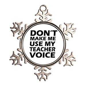 Don't Make Me Use My Teacher Voice Metallic Star Ornament