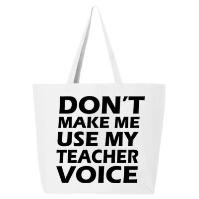 Don't Make Me Use My Teacher Voice 25L Jumbo Tote