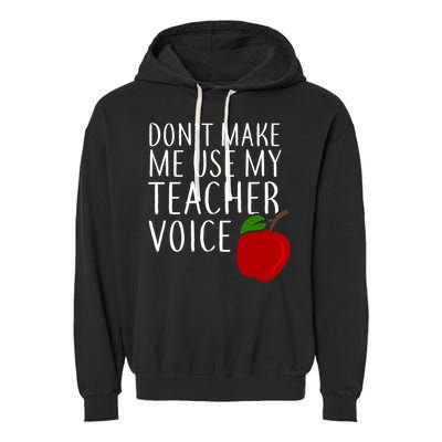 Don't Make Me Use My Teacher Voice Apple Garment-Dyed Fleece Hoodie