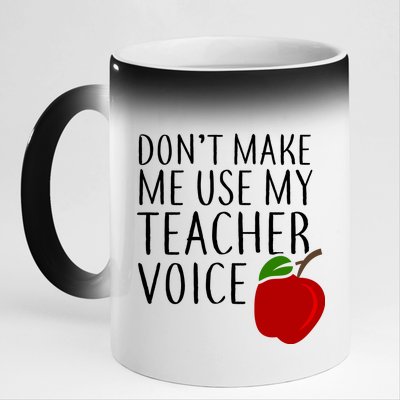 Don't Make Me Use My Teacher Voice Apple 11oz Black Color Changing Mug