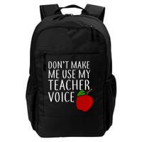 Don't Make Me Use My Teacher Voice Apple Backpack