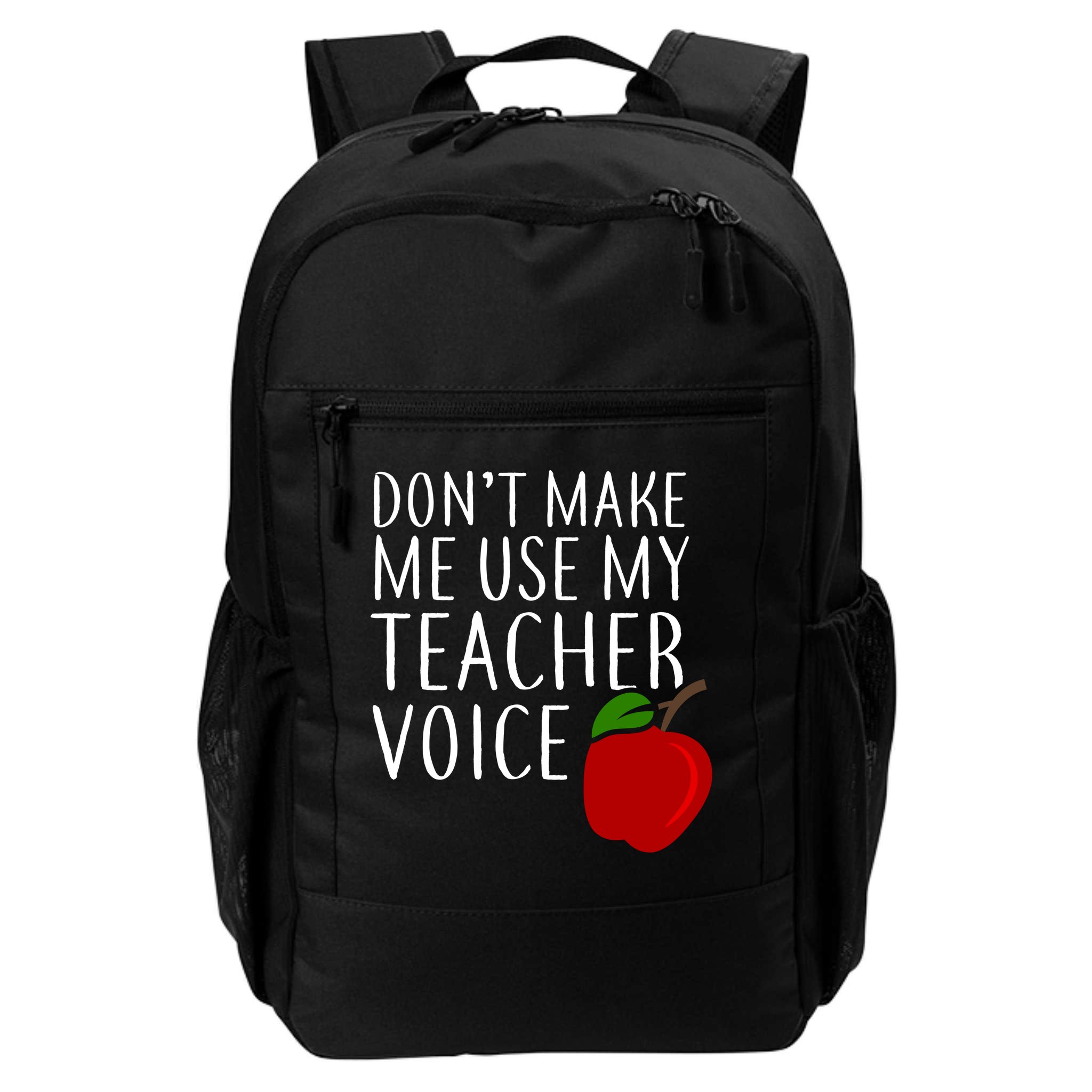 Don't Make Me Use My Teacher Voice Apple Backpack