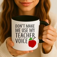 Don't Make Me Use My Teacher Voice Apple Mug