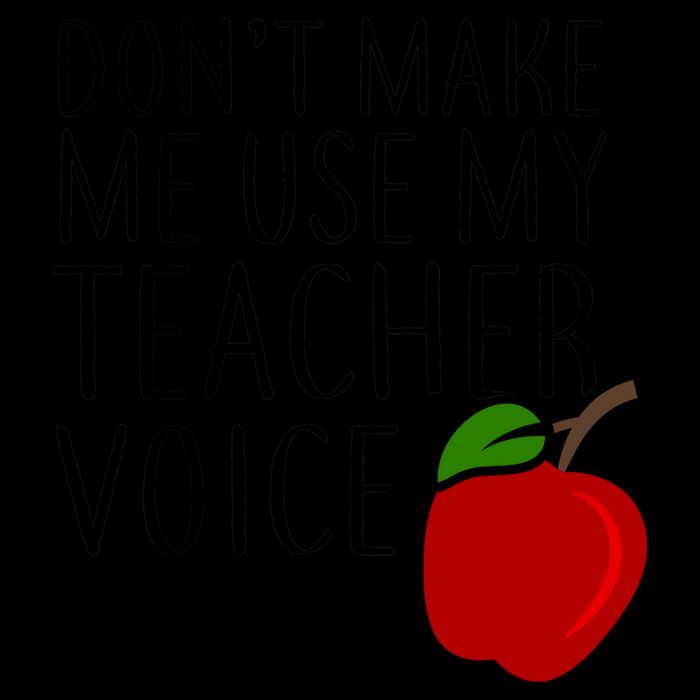 Don't Make Me Use My Teacher Voice Apple Mug