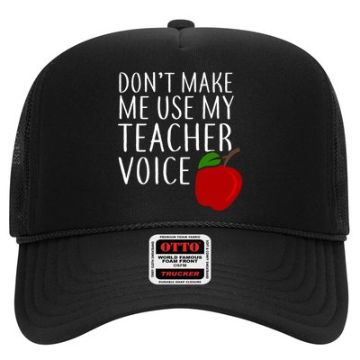 Don't Make Me Use My Teacher Voice Apple Trucker Hat
