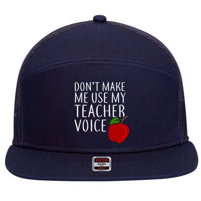Don't Make Me Use My Teacher Voice Apple 7 Panel Mesh Trucker Snapback Hat