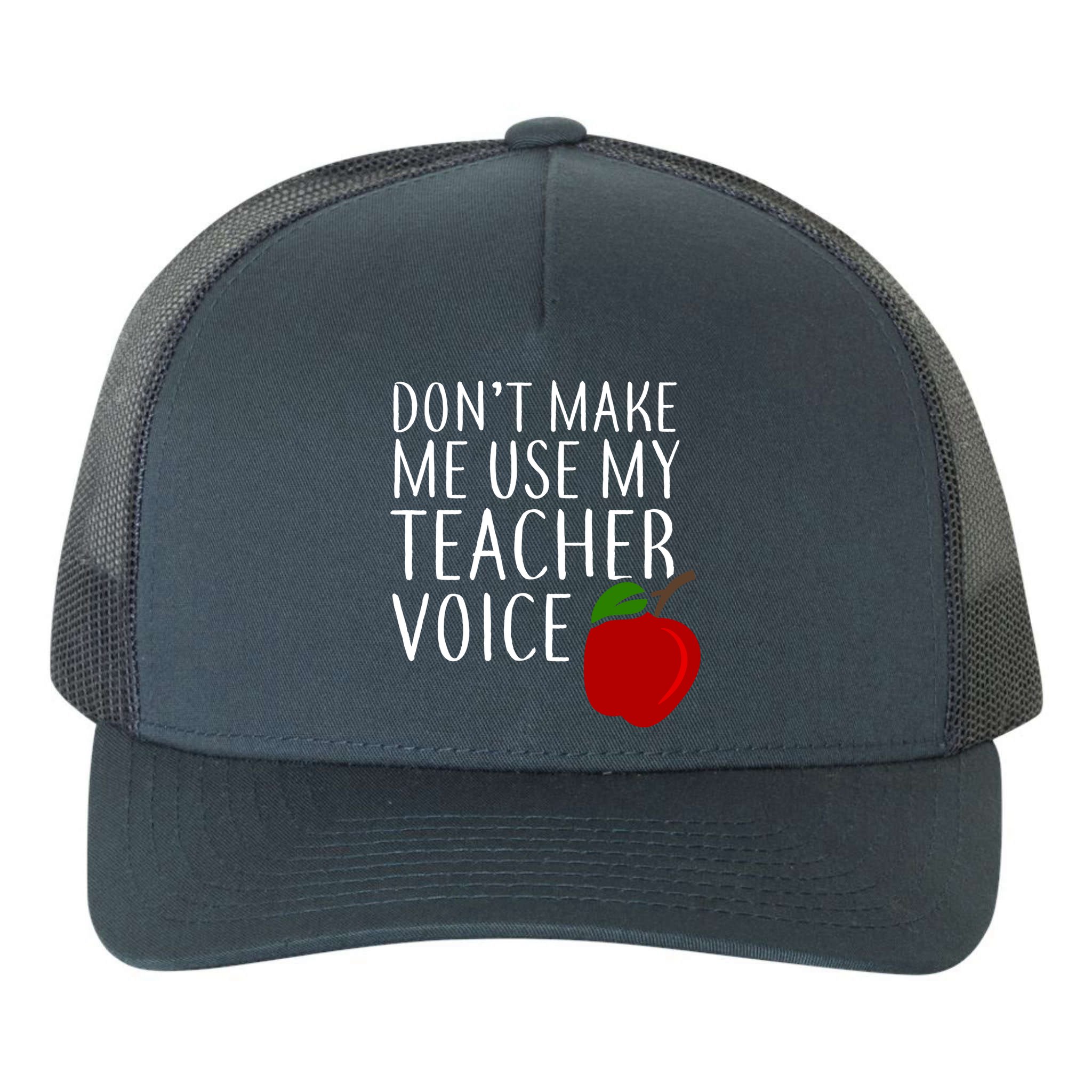 Don't Make Me Use My Teacher Voice Apple Yupoong Adult 5-Panel Trucker Hat