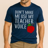 Don't Make Me Use My Teacher Voice Apple Performance Shirt