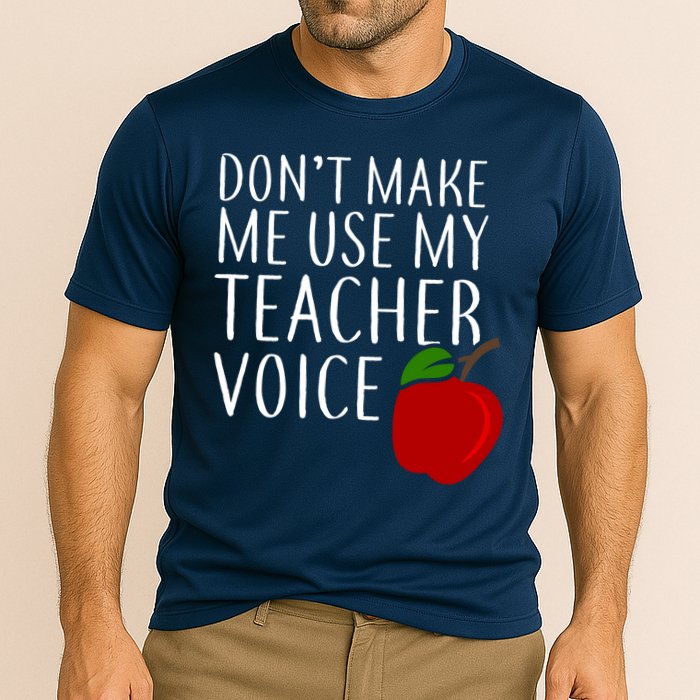 Don't Make Me Use My Teacher Voice Apple Performance Shirt