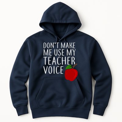 Don't Make Me Use My Teacher Voice Apple Hoodie