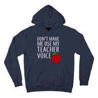 Don't Make Me Use My Teacher Voice Apple Hoodie