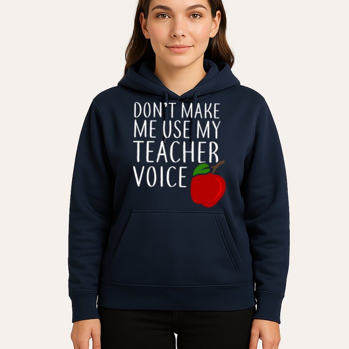 Don't Make Me Use My Teacher Voice Apple Hoodie