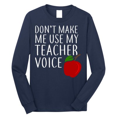 Don't Make Me Use My Teacher Voice Apple Long Sleeve Shirt