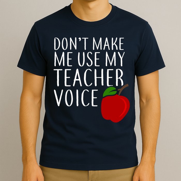 Don't Make Me Use My Teacher Voice Apple T-Shirt