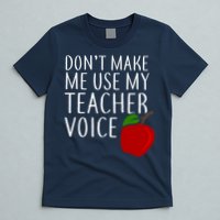 Don't Make Me Use My Teacher Voice Apple T-Shirt