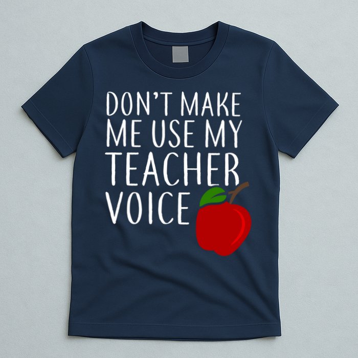 Don't Make Me Use My Teacher Voice Apple T-Shirt
