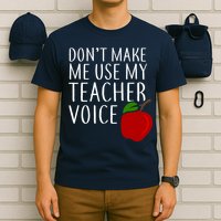Don't Make Me Use My Teacher Voice Apple T-Shirt