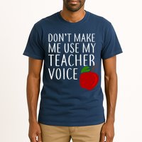 Don't Make Me Use My Teacher Voice Apple Tall T-Shirt