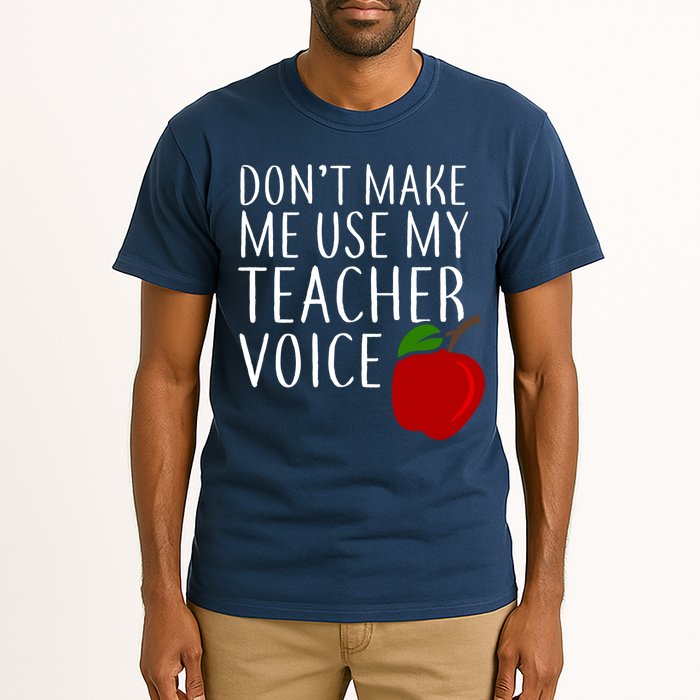 Don't Make Me Use My Teacher Voice Apple Tall T-Shirt