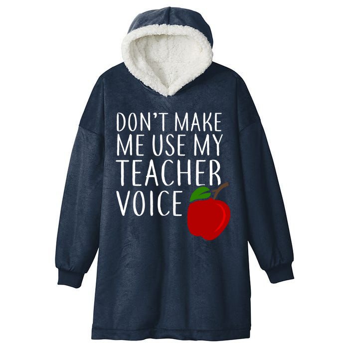 Don't Make Me Use My Teacher Voice Apple Hooded Wearable Blanket