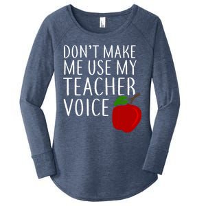 Don't Make Me Use My Teacher Voice Apple Women's Perfect Tri Tunic Long Sleeve Shirt