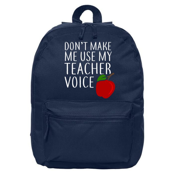 Don't Make Me Use My Teacher Voice Apple 16 in Basic Backpack