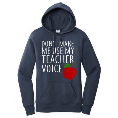 Don't Make Me Use My Teacher Voice Apple Women's Pullover Hoodie