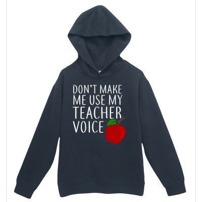 Don't Make Me Use My Teacher Voice Apple Urban Pullover Hoodie