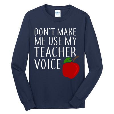 Don't Make Me Use My Teacher Voice Apple Tall Long Sleeve T-Shirt