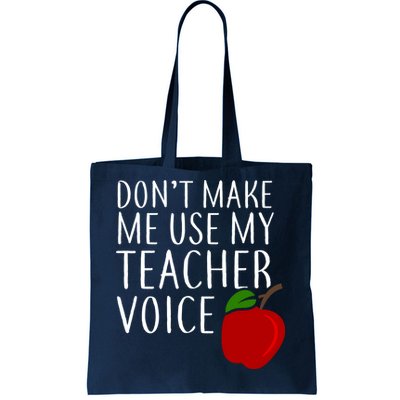 Don't Make Me Use My Teacher Voice Apple Tote Bag