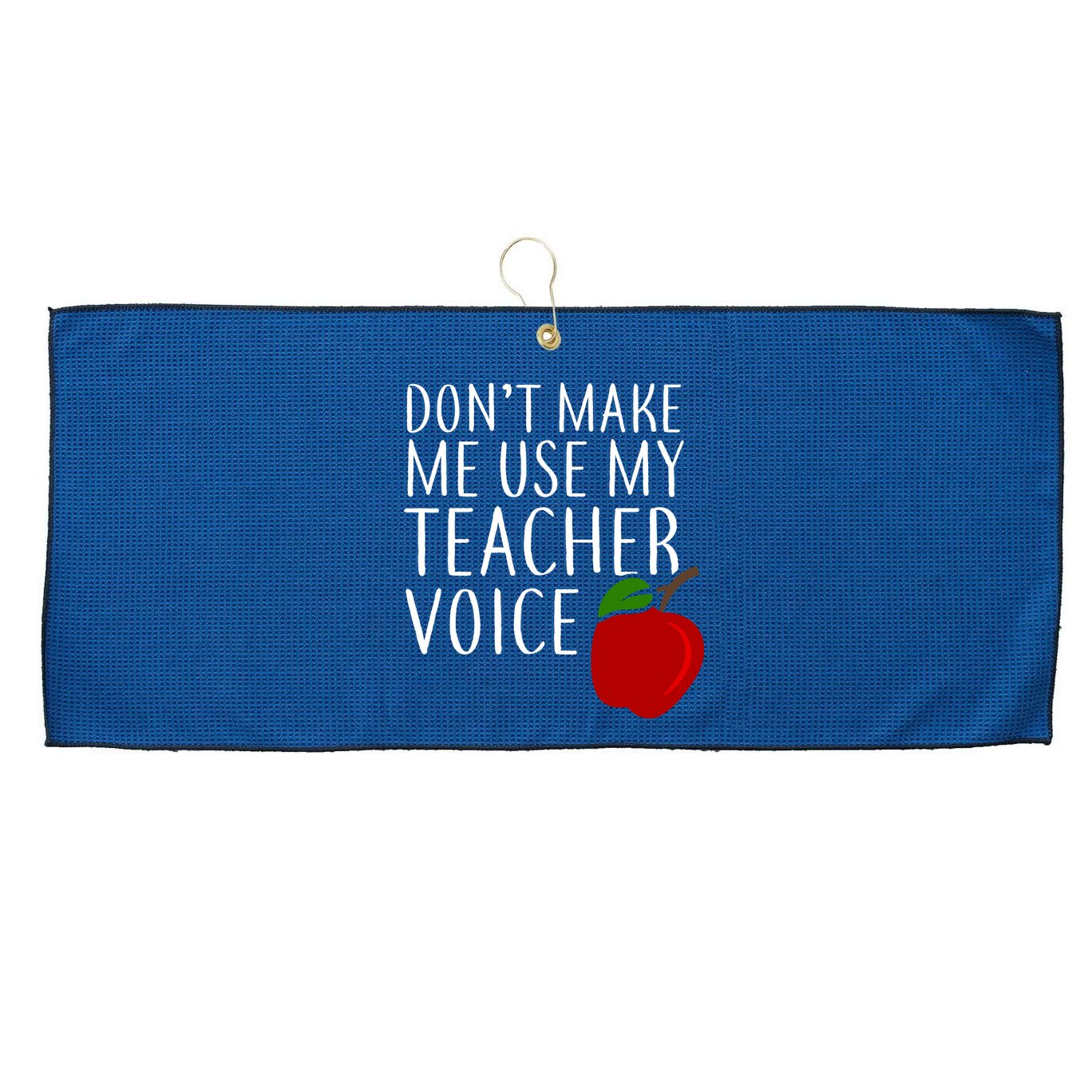 Don't Make Me Use My Teacher Voice Apple Large Microfiber Waffle Golf Towel