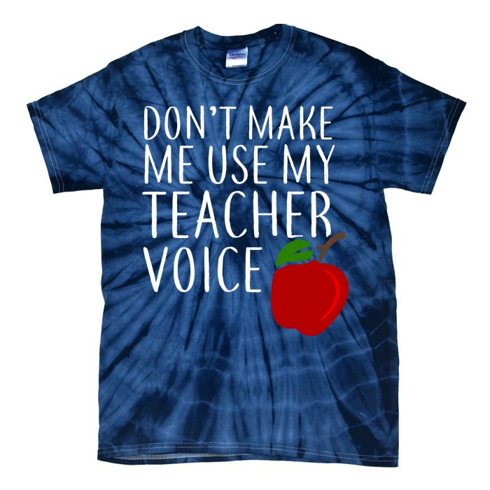 Don't Make Me Use My Teacher Voice Apple Tie-Dye T-Shirt