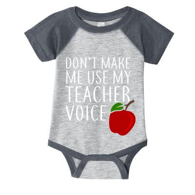 Don't Make Me Use My Teacher Voice Apple Infant Baby Jersey Bodysuit