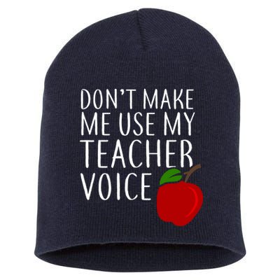 Don't Make Me Use My Teacher Voice Apple Short Acrylic Beanie