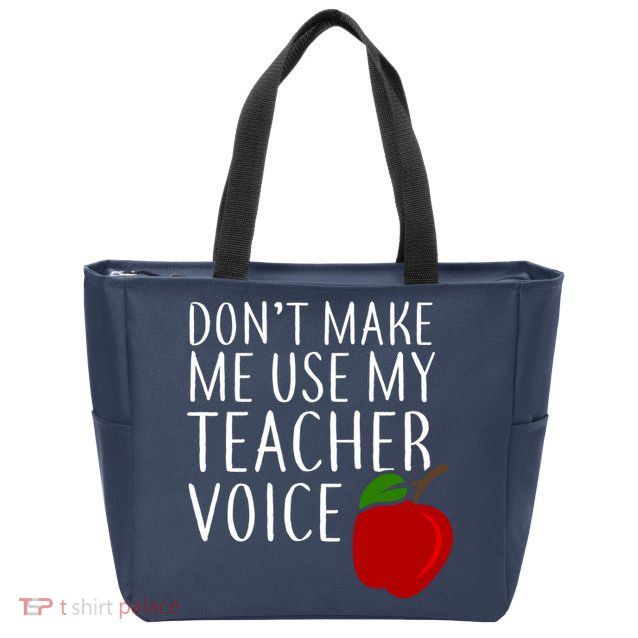 Don't Make Me Use My Teacher Voice Apple Zip Tote Bag