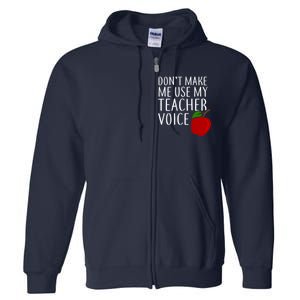 Don't Make Me Use My Teacher Voice Apple Full Zip Hoodie