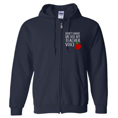 Don't Make Me Use My Teacher Voice Apple Full Zip Hoodie