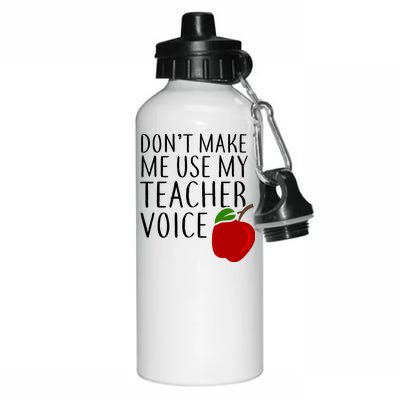 Don't Make Me Use My Teacher Voice Apple Aluminum Water Bottle