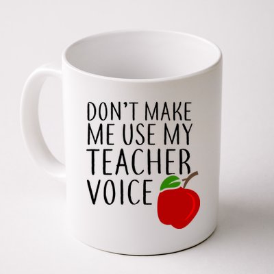 Don't Make Me Use My Teacher Voice Apple Coffee Mug